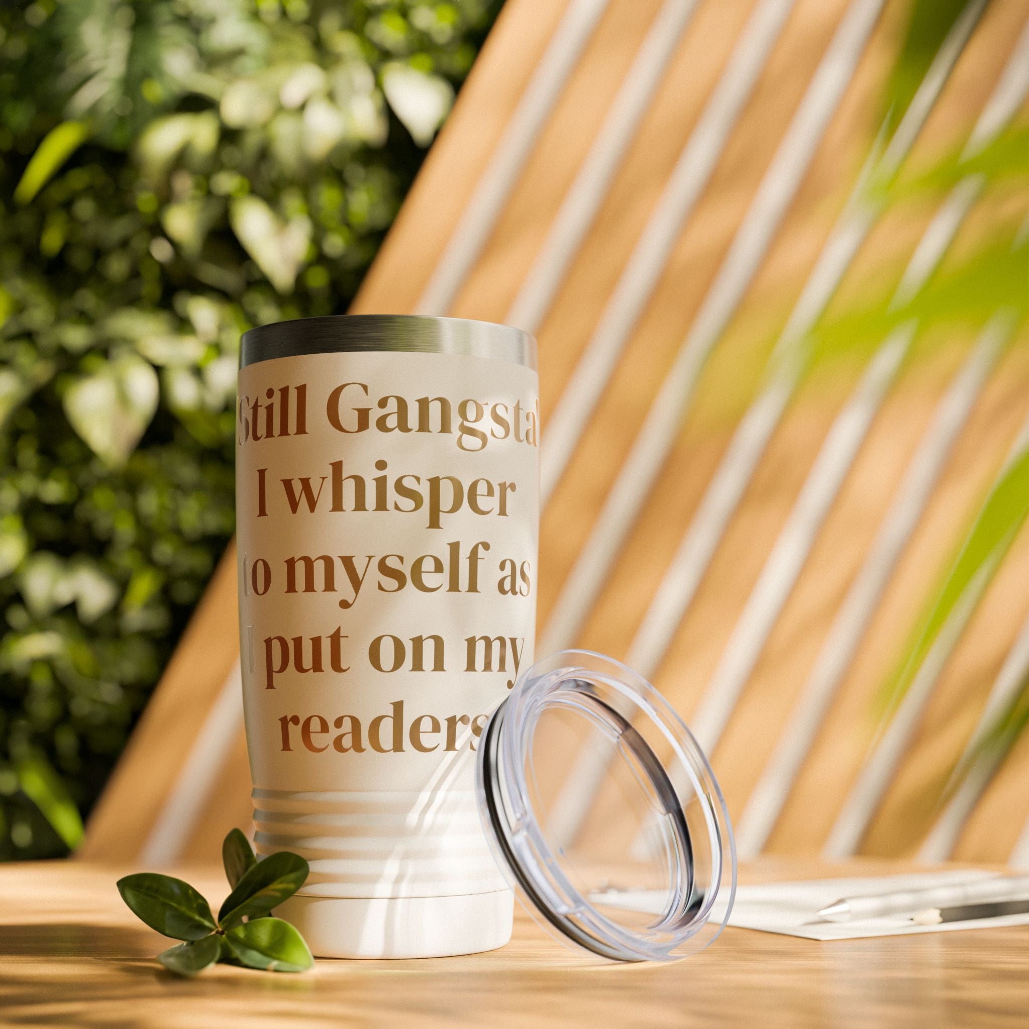 "Still Gangsta" Tumbler — 20oz Insulated Cup for Readers