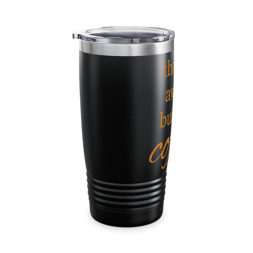 20oz Ringneck Tumbler — "The Day Awaits But First Coffee" Insulated Travel Cup