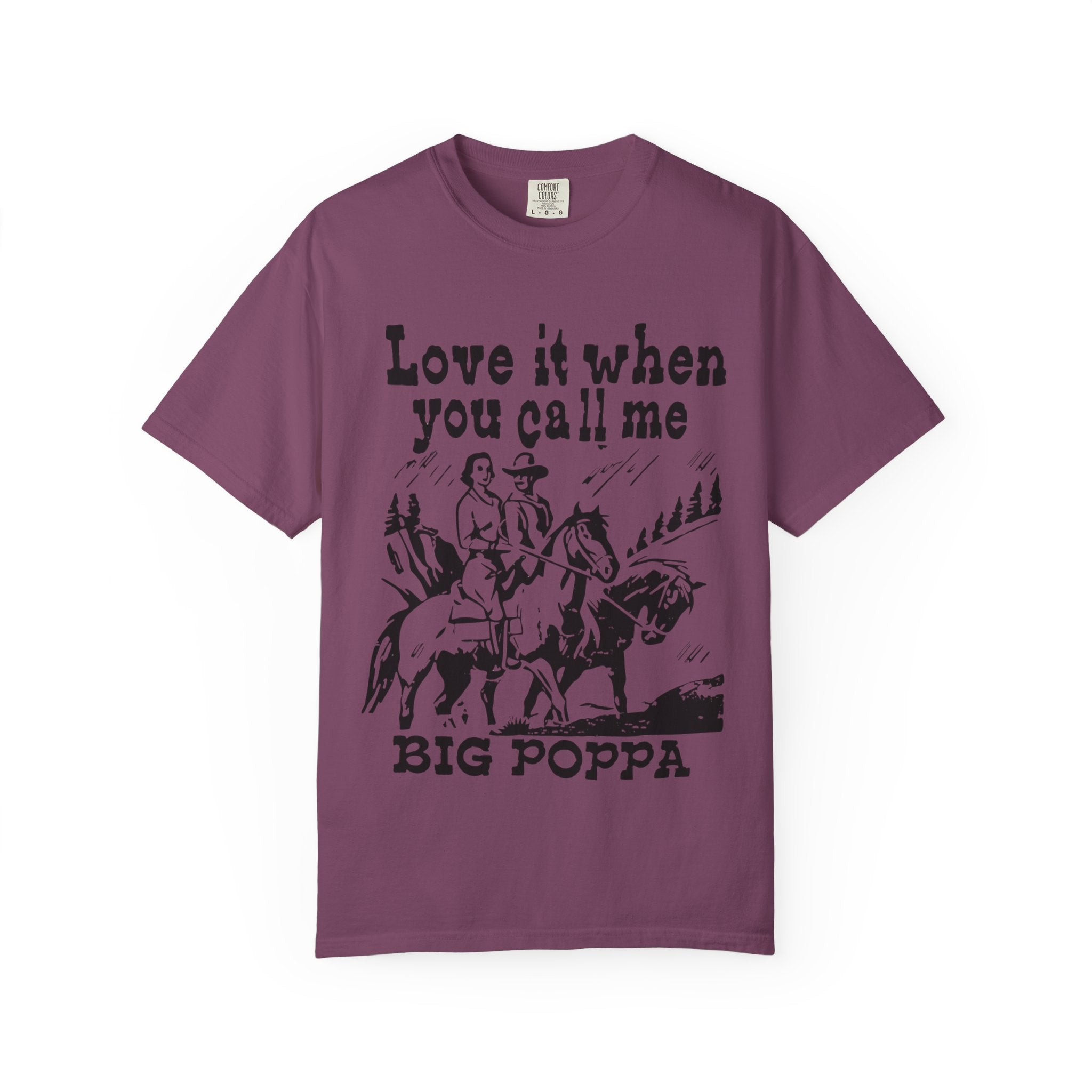 Big Poppa Cowboy "Love It When You Call Me" T-Shirt