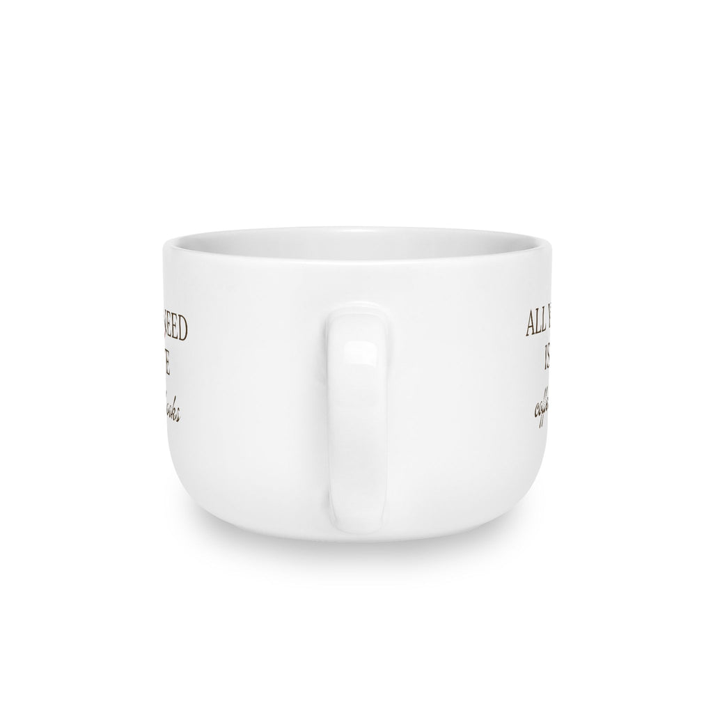 All You Need Is Coffee & Books Latte Mug – 25oz Ceramic