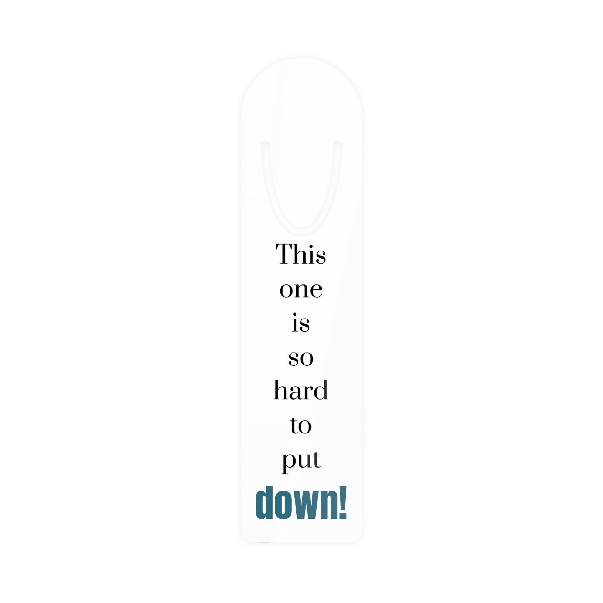 This One Is So Hard to Put Down! — Metal Bookmark