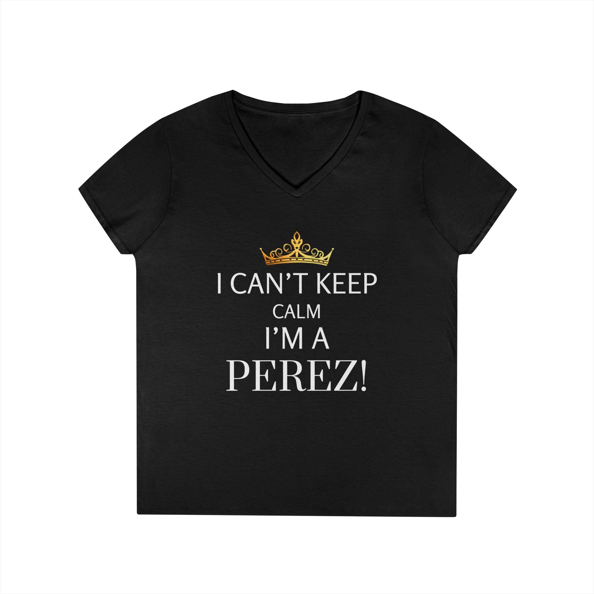 Perez V-Neck T-Shirt — "i can't keep calm i'm a perez!"