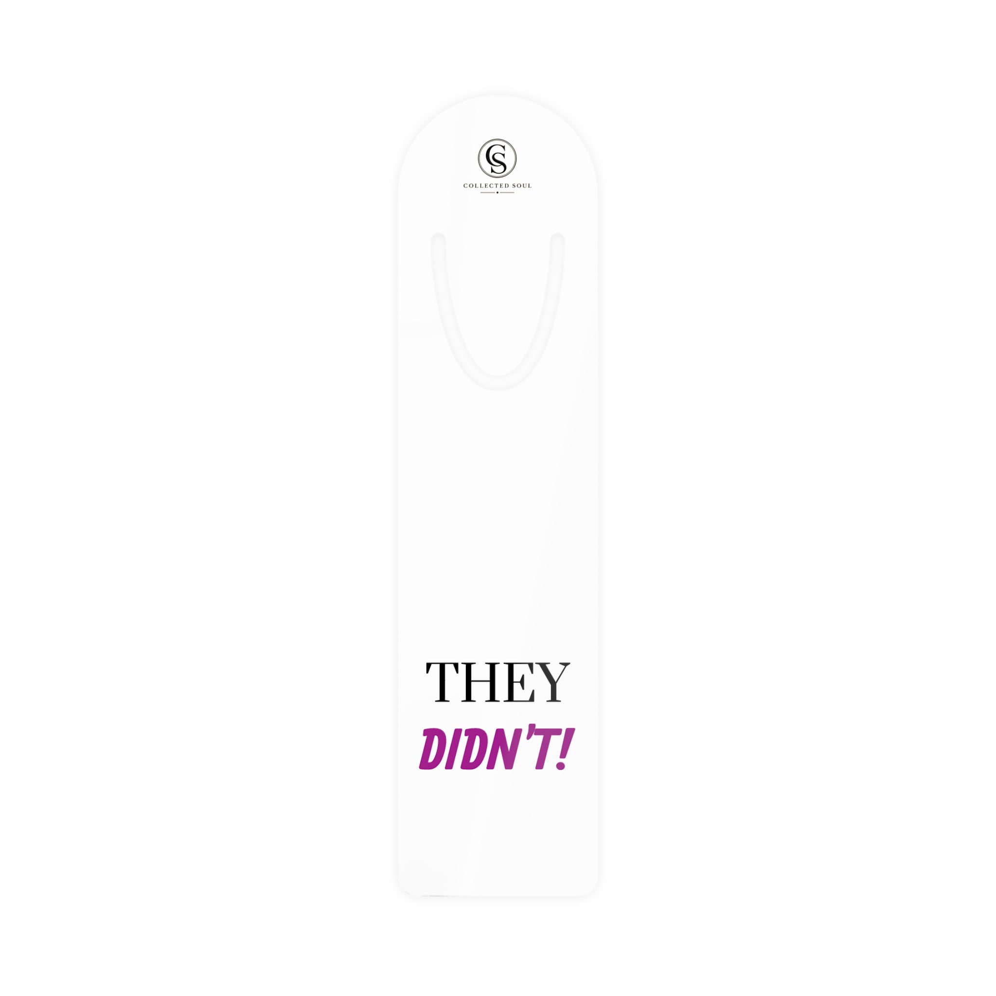 They DIDN'T! — Metal Bookmark