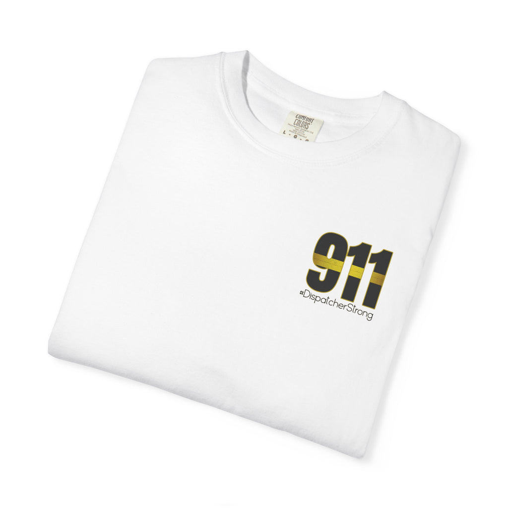 911 Dispatcher Strong T-Shirt — Thin Gold Line Emergency Dispatcher Tee