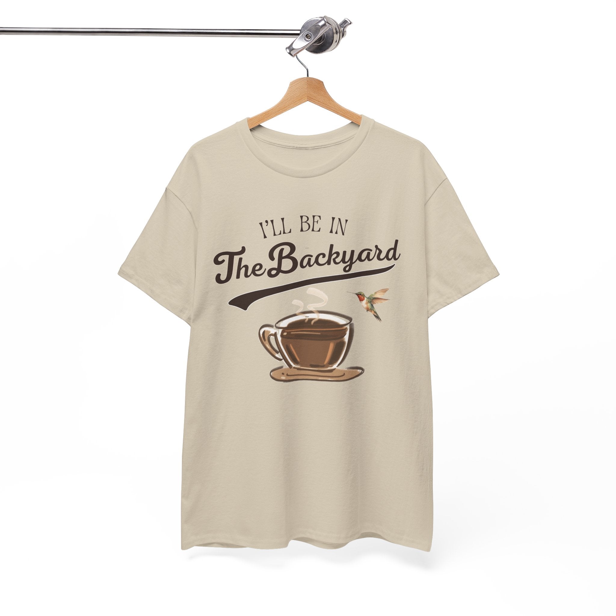 I'll Be In The Backyard Tee | Coffee Cup, Hummingbird, Relaxed Outdoor Vibe
