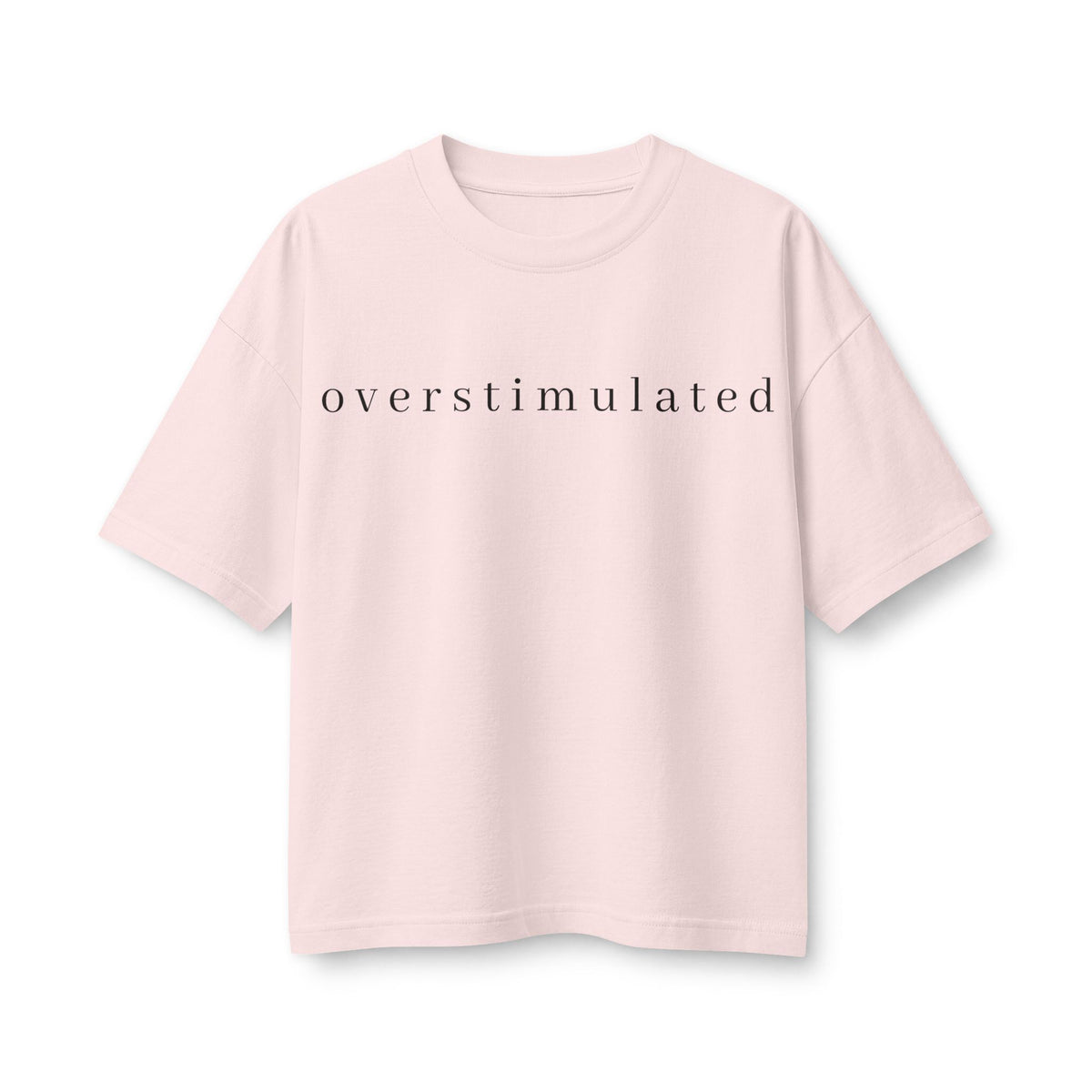 Overstimulated Minimalist Women's Tee — Relaxed Graphic Shirt