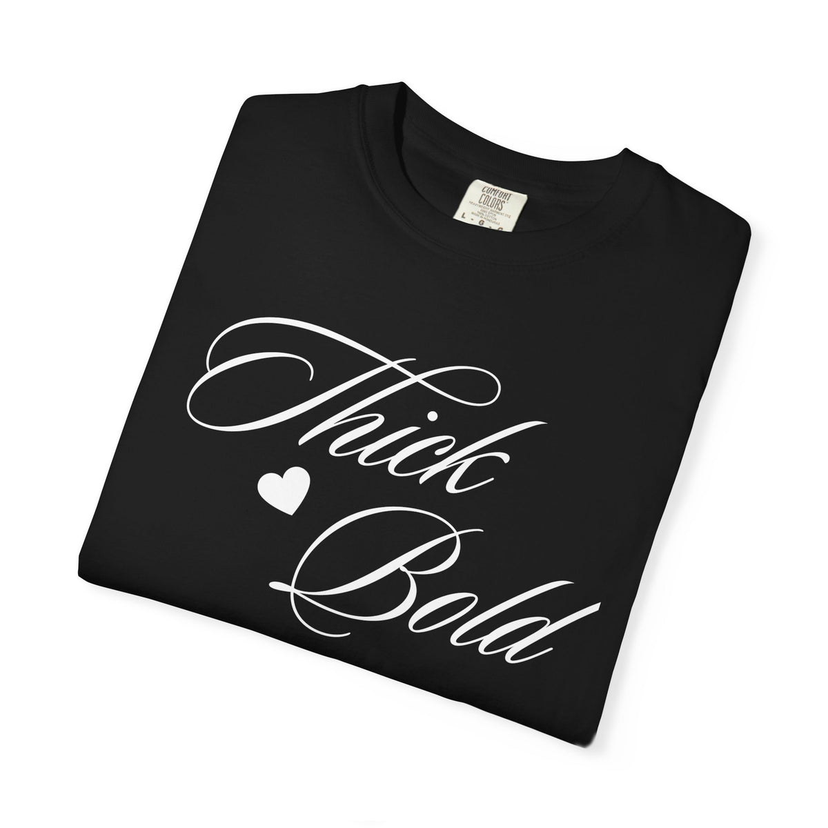 Thick Bold & Sassy T-Shirt