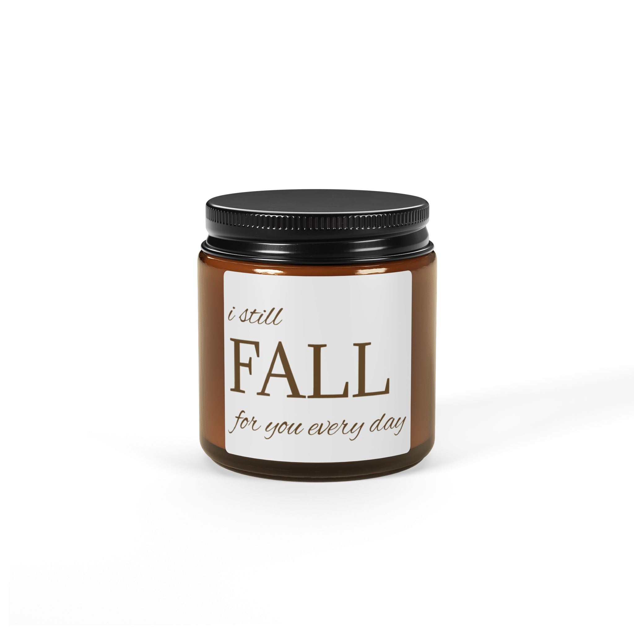 I Still Fall For You Every Day Candle | Amber Jar Soy Candle