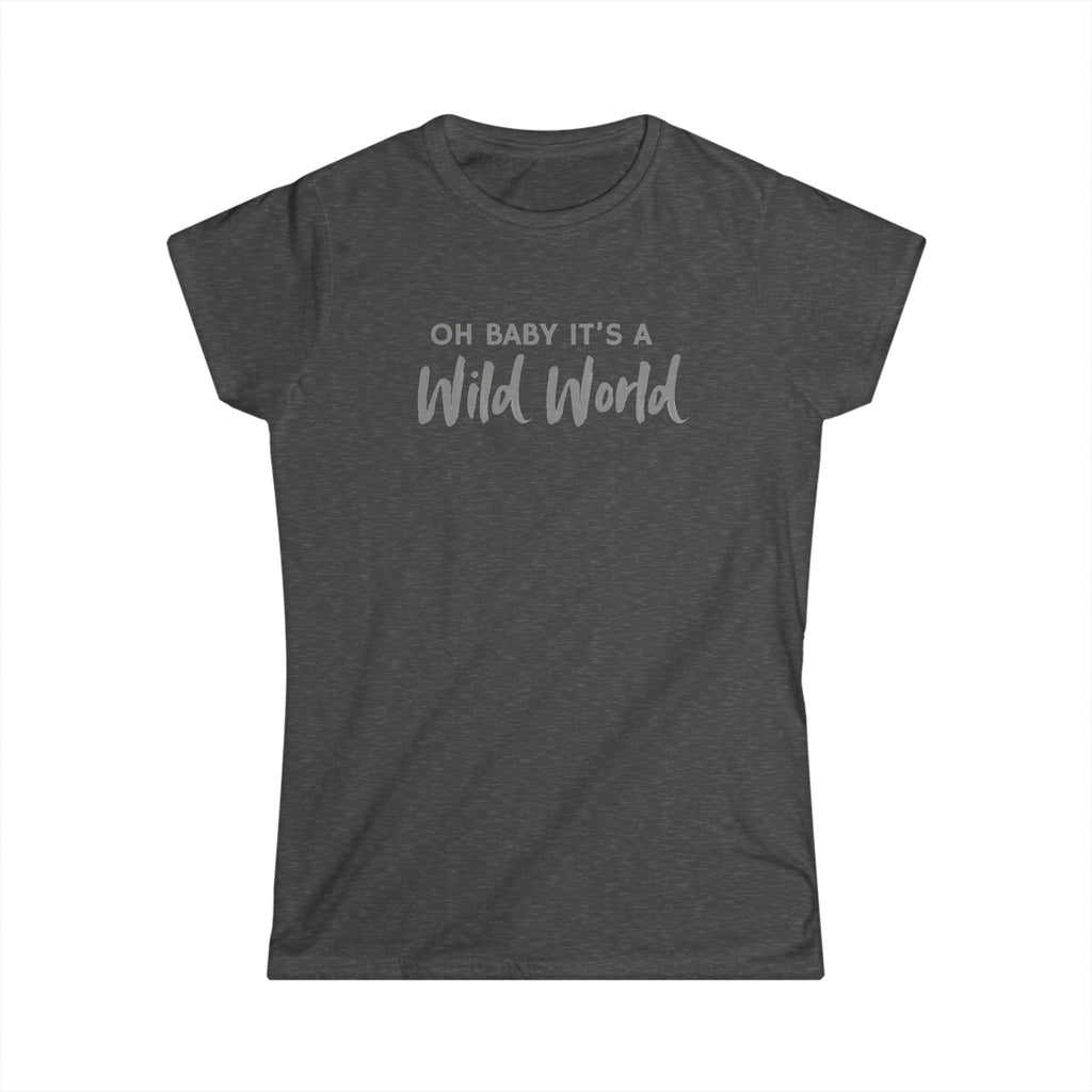 Ooh Baby It's a Wild World Classic Tee