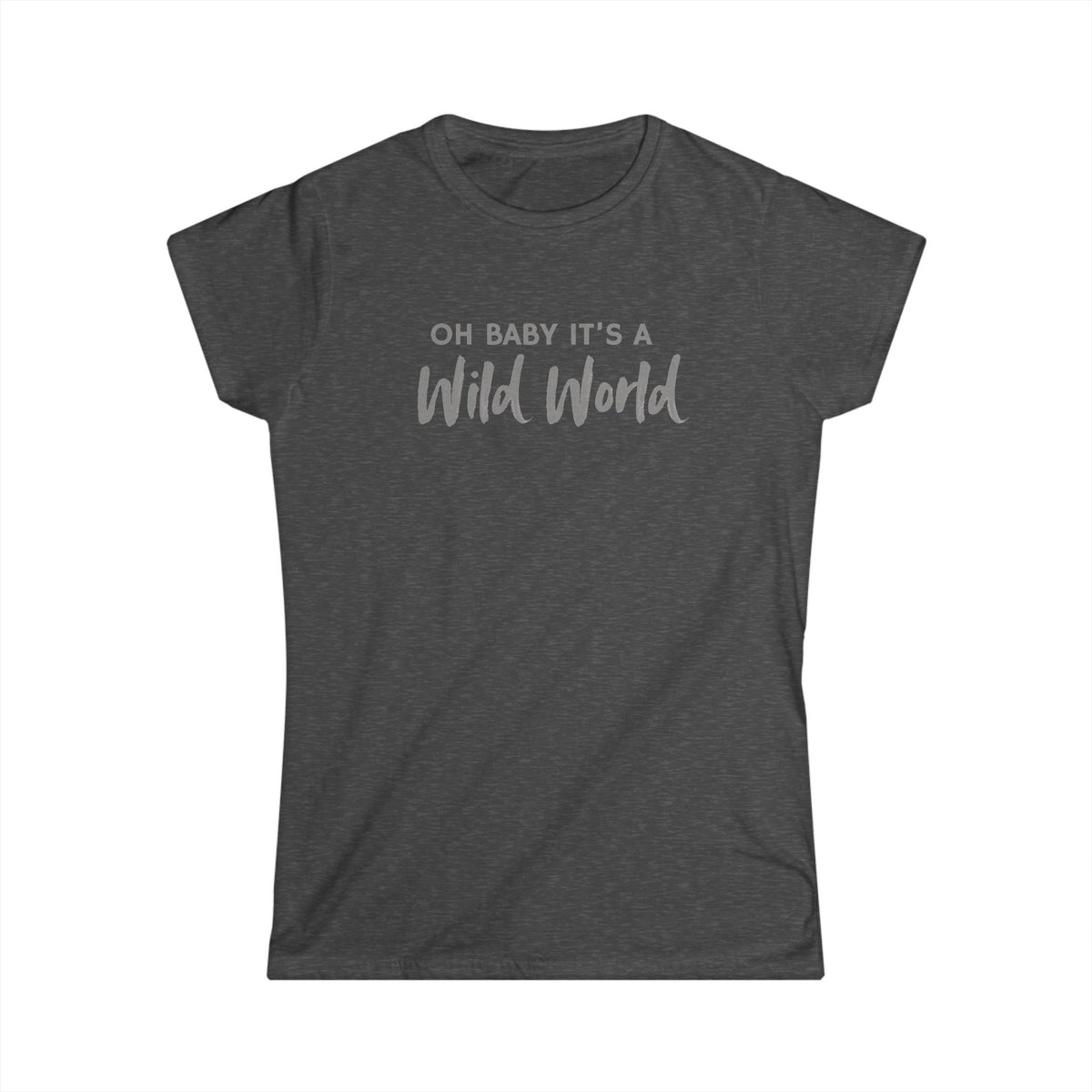 Ooh Baby It's a Wild World Classic Tee