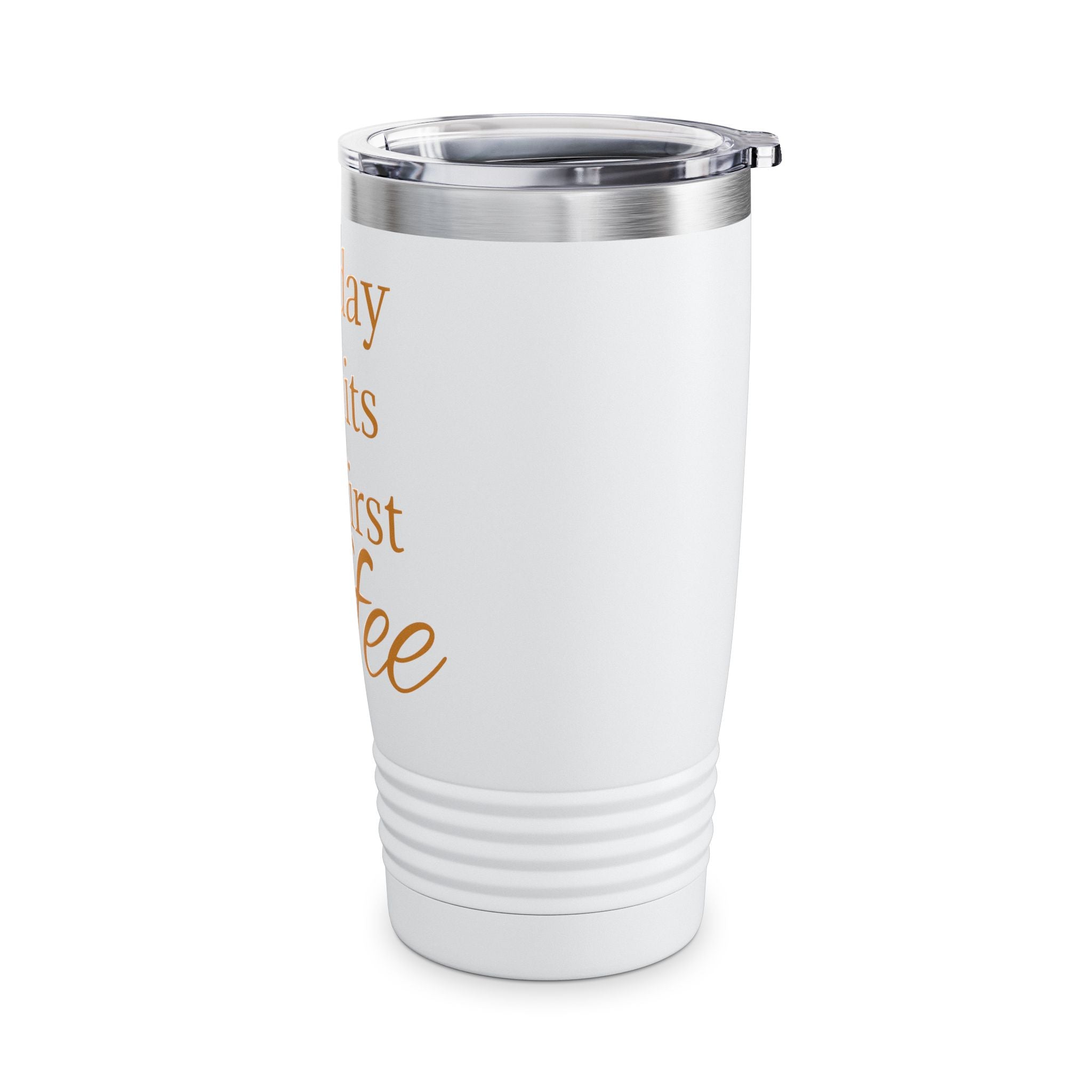 20oz Ringneck Tumbler — "The Day Awaits But First Coffee" Insulated Travel Cup