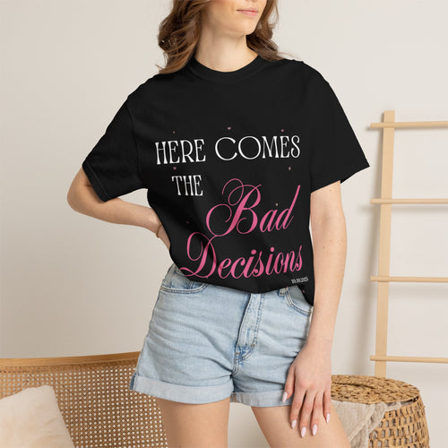 "Here Comes the Bad Decisions" Custom Comfort Colors Tee — Personalized Bachelorette Shirt