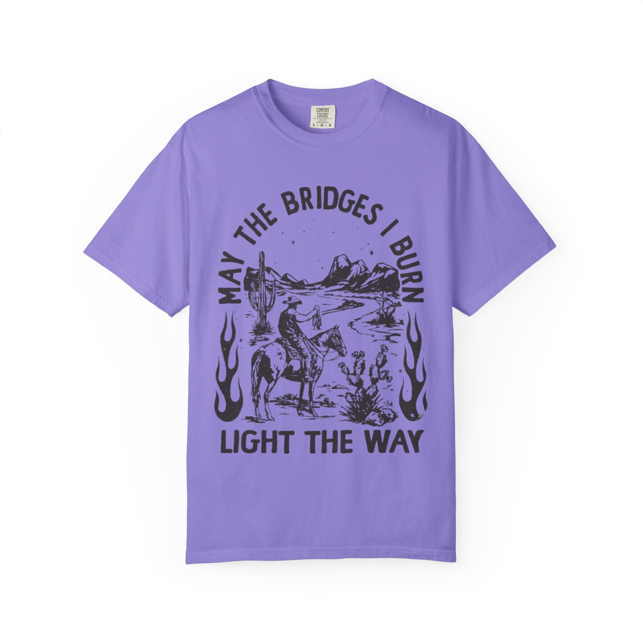 May the Bridges I Burn Light the Way Western Desert Graphic Tee