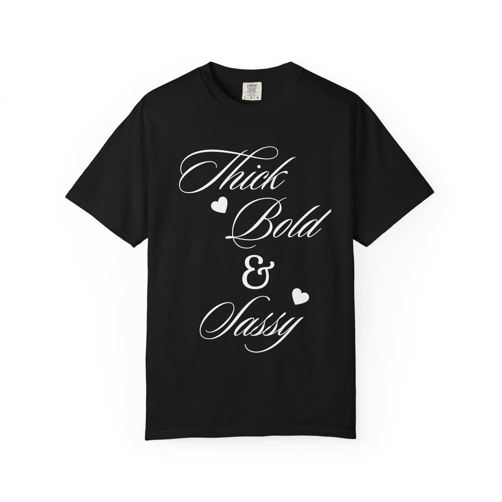 Thick Bold & Sassy T-Shirt