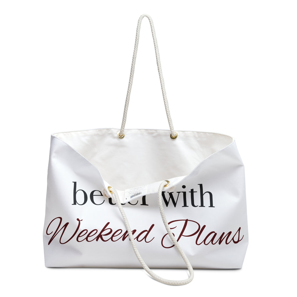 Life Is Better With Weekend Plans Weekender Bag | Travel Tote