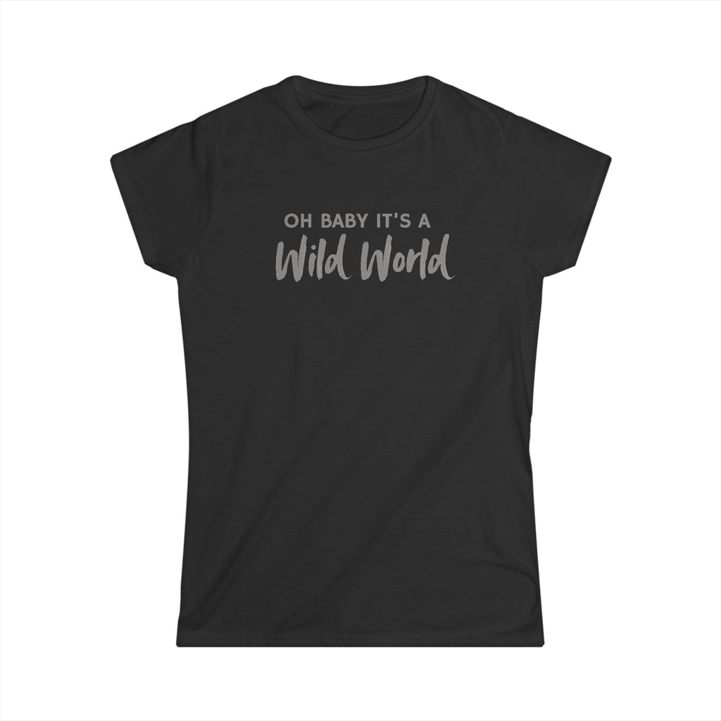 Ooh Baby It's a Wild World Classic Tee