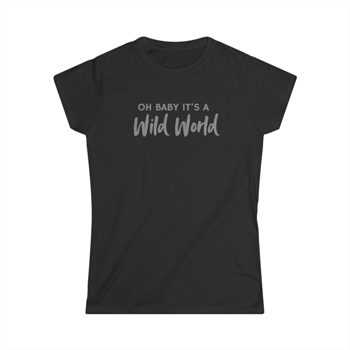 Ooh Baby It's a Wild World Classic Tee