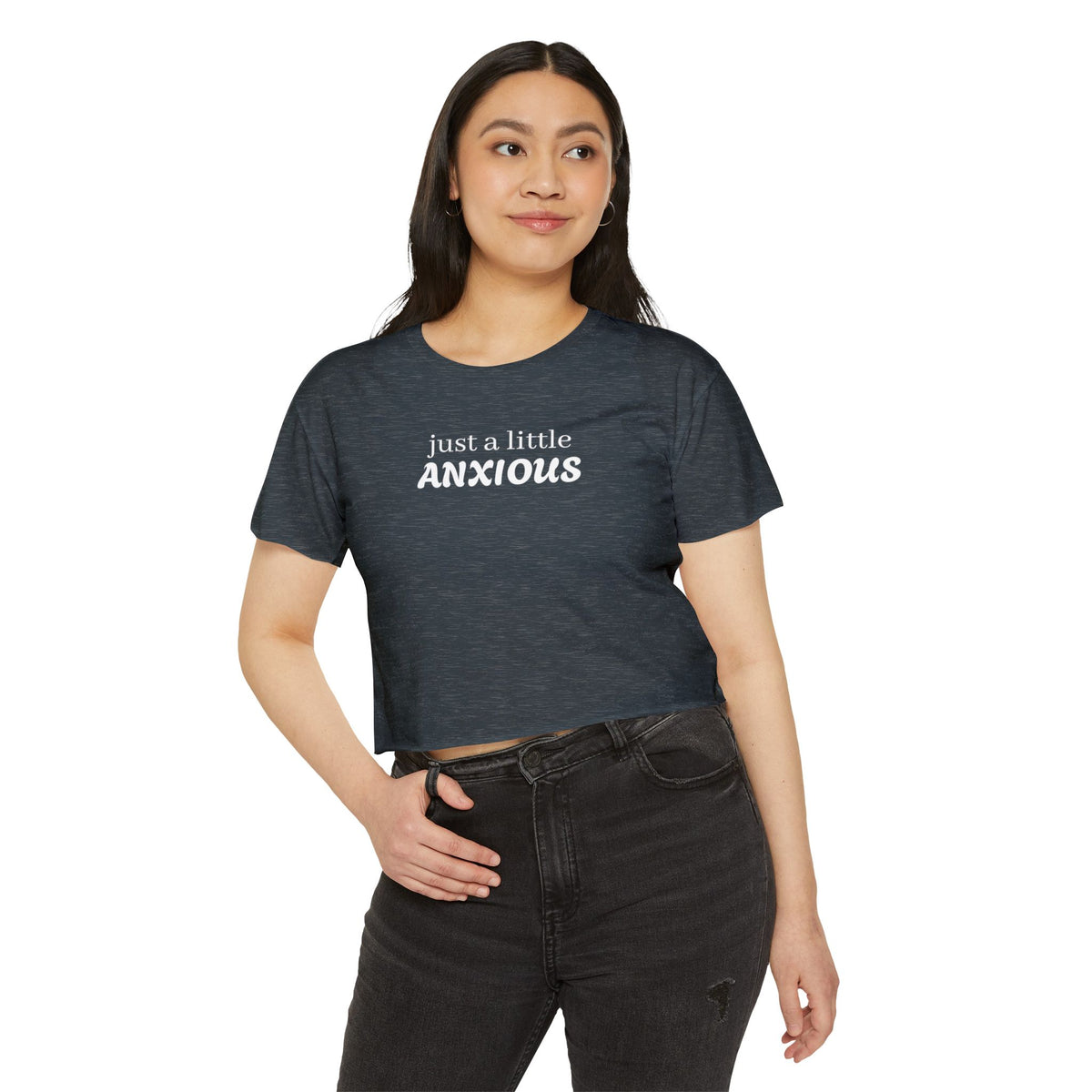 Crop Top — "Just a Little Anxious" Funny Mental Health Festival Shirt