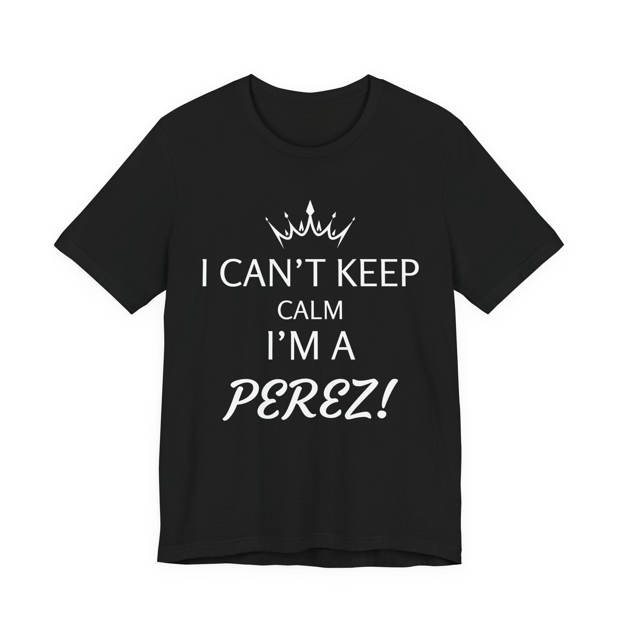 Personalized "I Can't Keep Calm - I'm a [Family Name]" T-Shirt