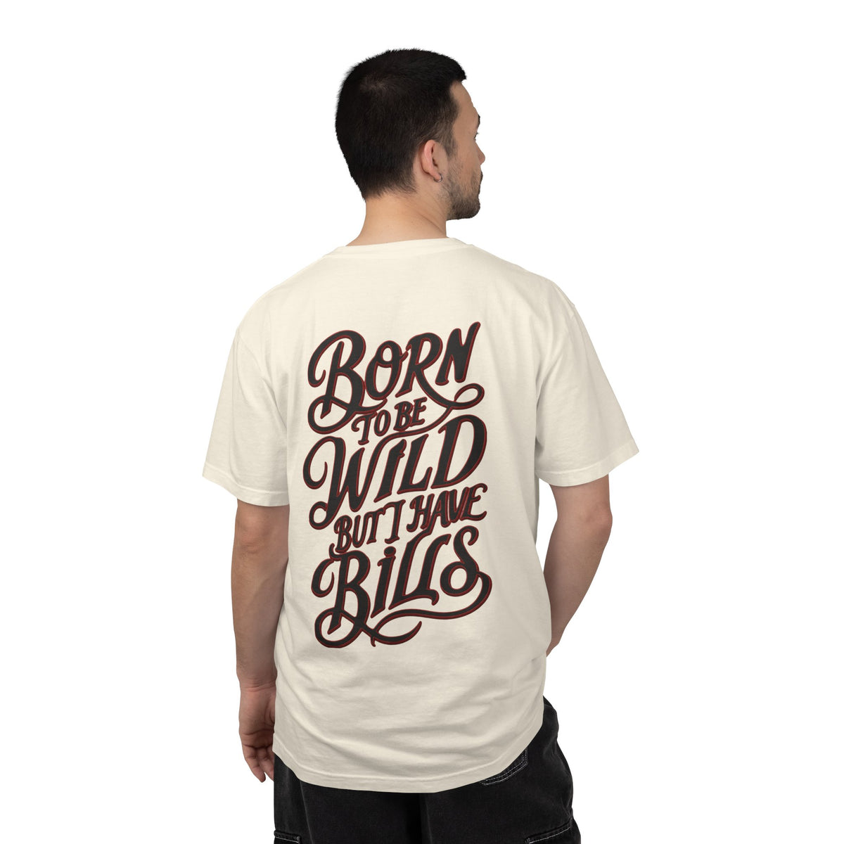 Born to Be Wild But I Have Bills Tee