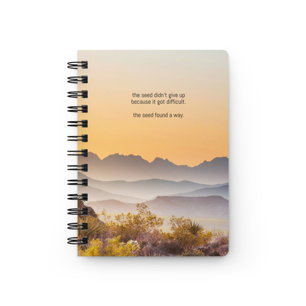 Inspirational Sunrise Spiral Journal — “the seed didn’t give up because it got difficult. the seed found a way.”