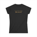 I'm Not From Texas, You Can Tell — Fitted Softstyle Graphic Tee