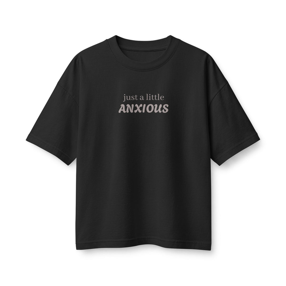 Just a Little Anxious Women’s Tee — Casual Graphic Mental Health Awareness Shirt
