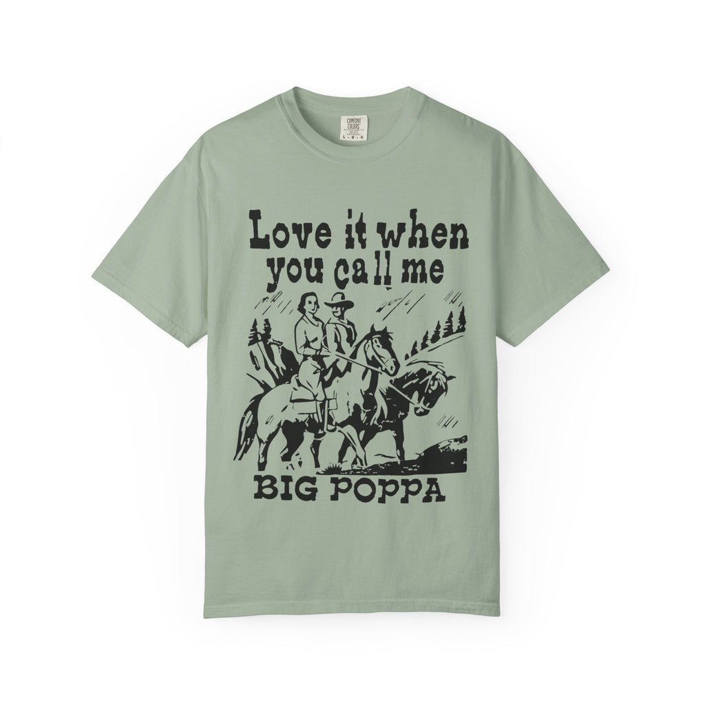 Big Poppa Cowboy "Love It When You Call Me" T-Shirt