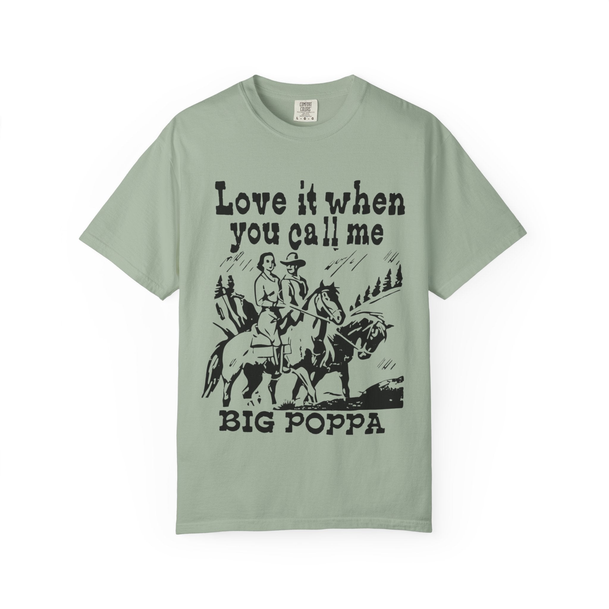 Big Poppa Cowboy "Love It When You Call Me" T-Shirt