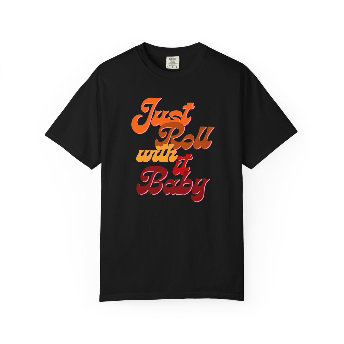 Just Roll With It Baby T-Shirt — Retro Script Graphic Tee