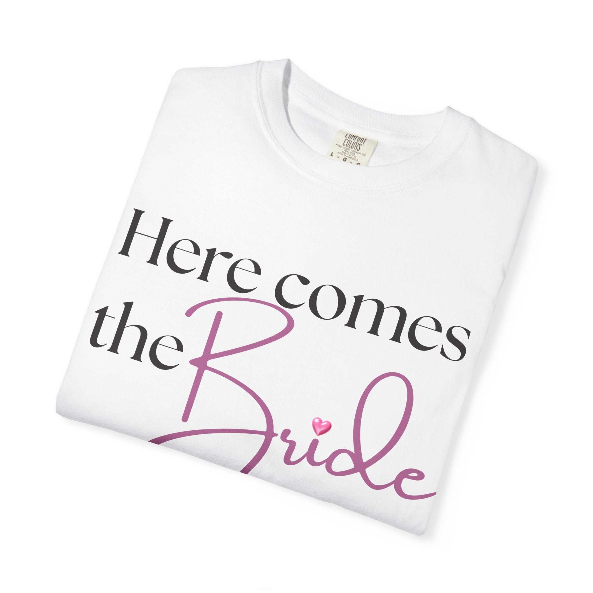 "Here Comes the Bride" Graphic Tee — Comfort Colors Bridal Shirt