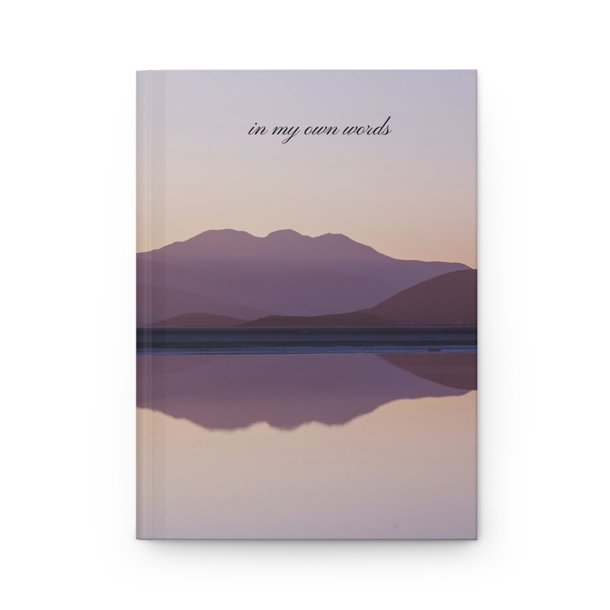 Serene Mountain Reflection Hardcover Journal | 'in my own words'