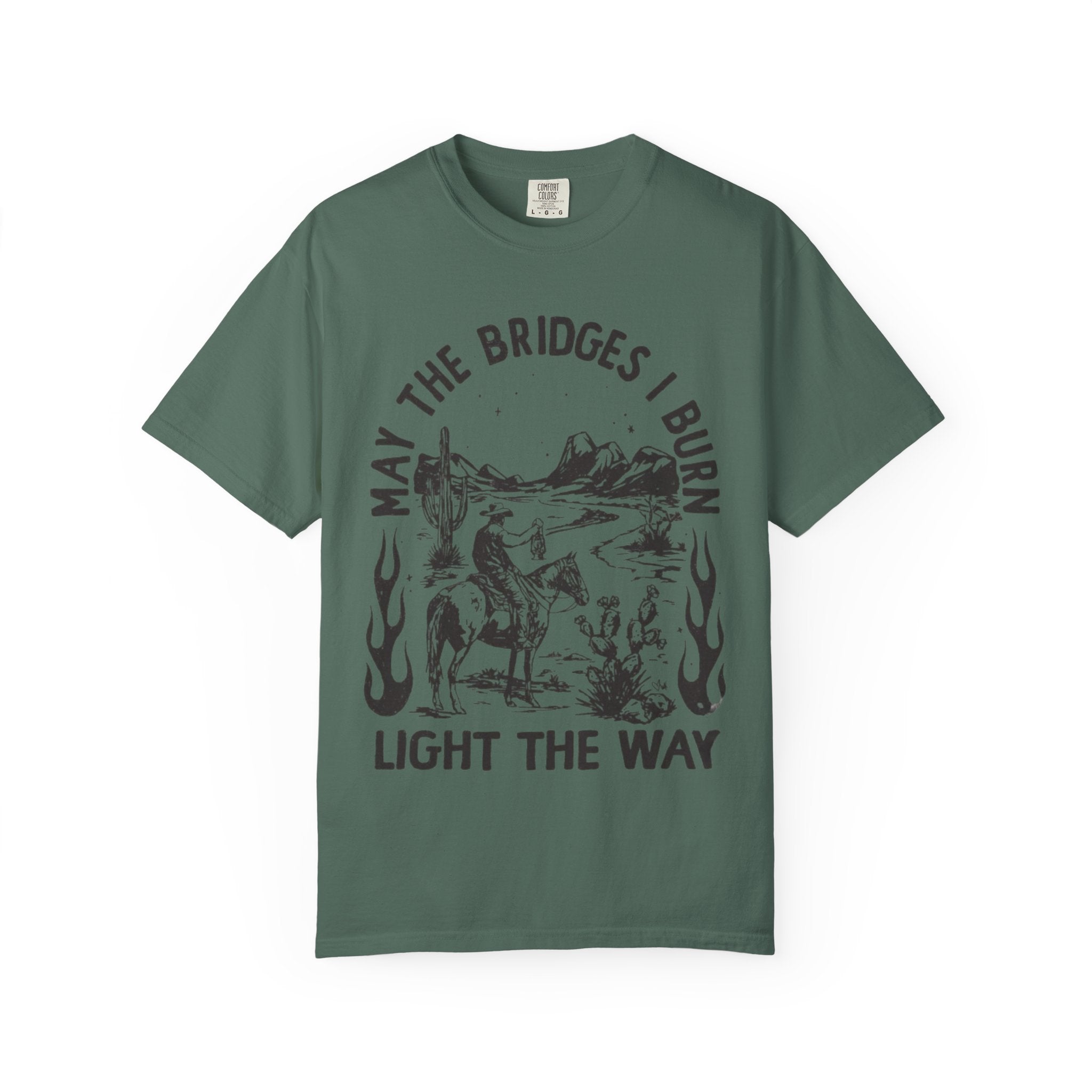May the Bridges I Burn Light the Way Western Desert Graphic Tee