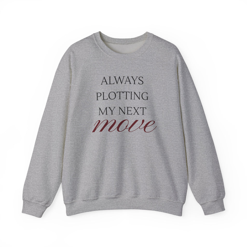 Always Plotting My Next Move — Graphic Crewneck Sweatshirt