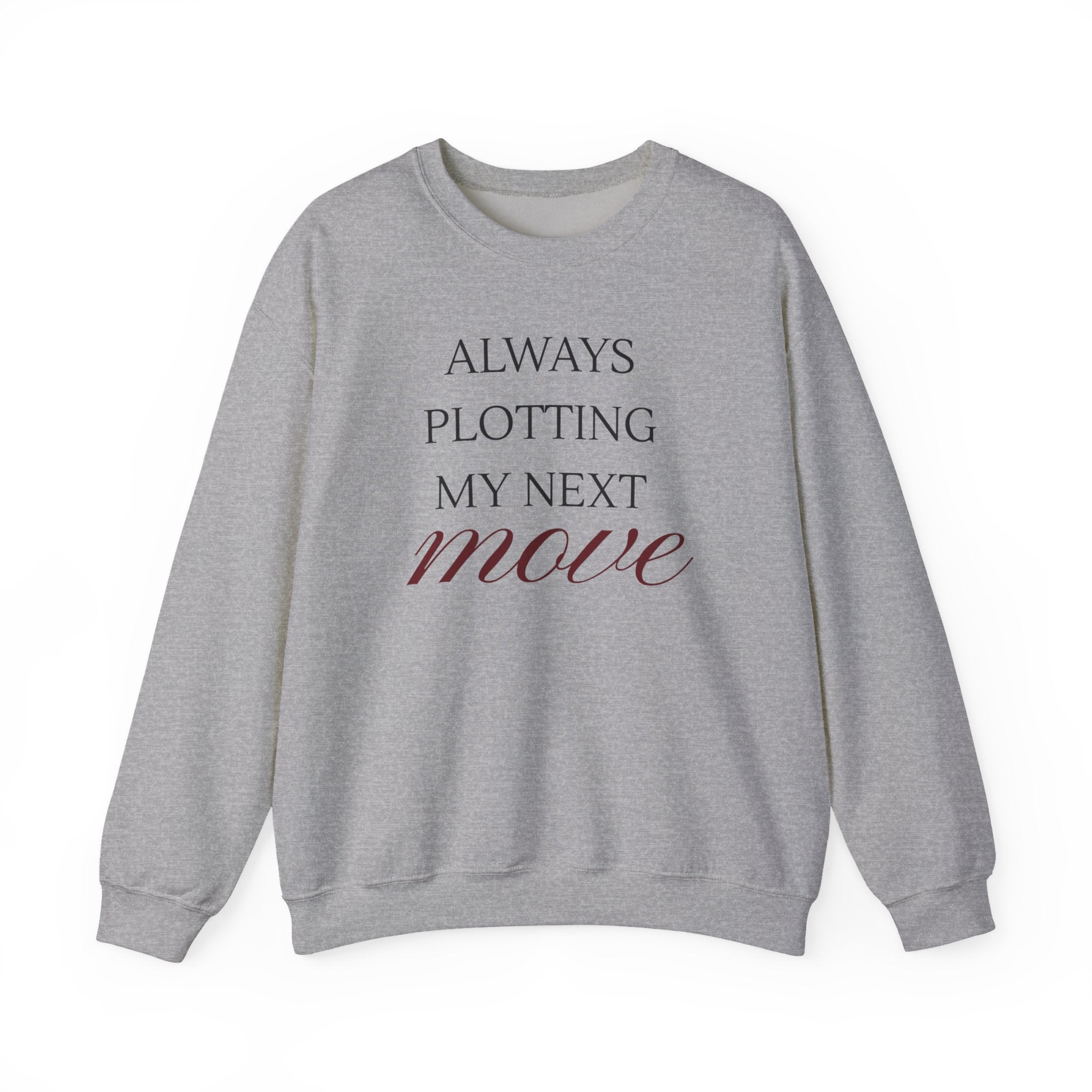 Always Plotting My Next Move — Graphic Crewneck Sweatshirt