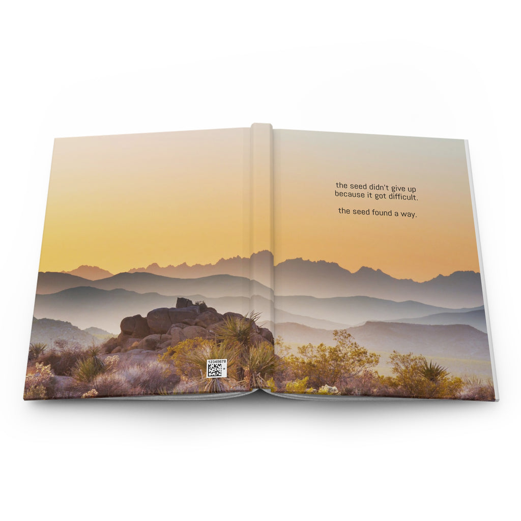 Inspirational Sunrise Hardcover Journal — “the seed didn’t give up because it got difficult. the seed found a way.”