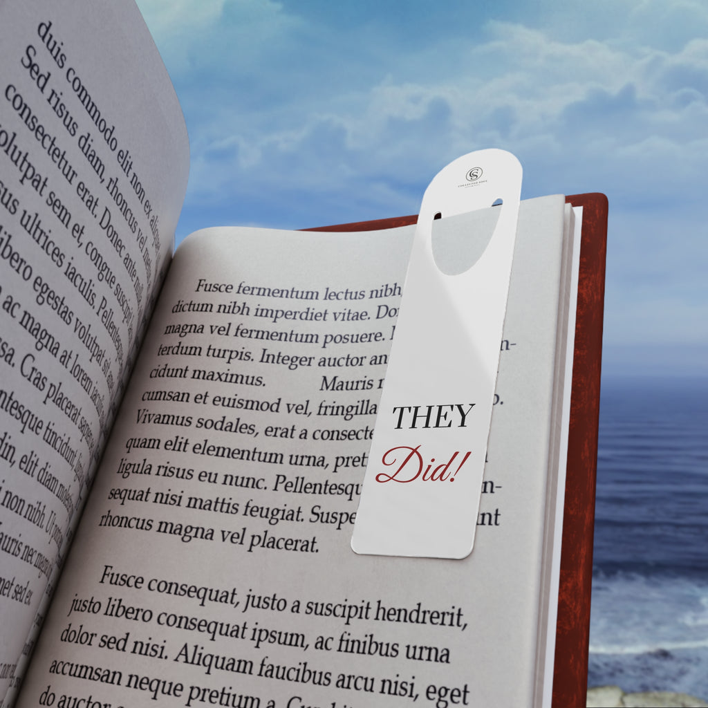 They Did! — Metal Bookmark