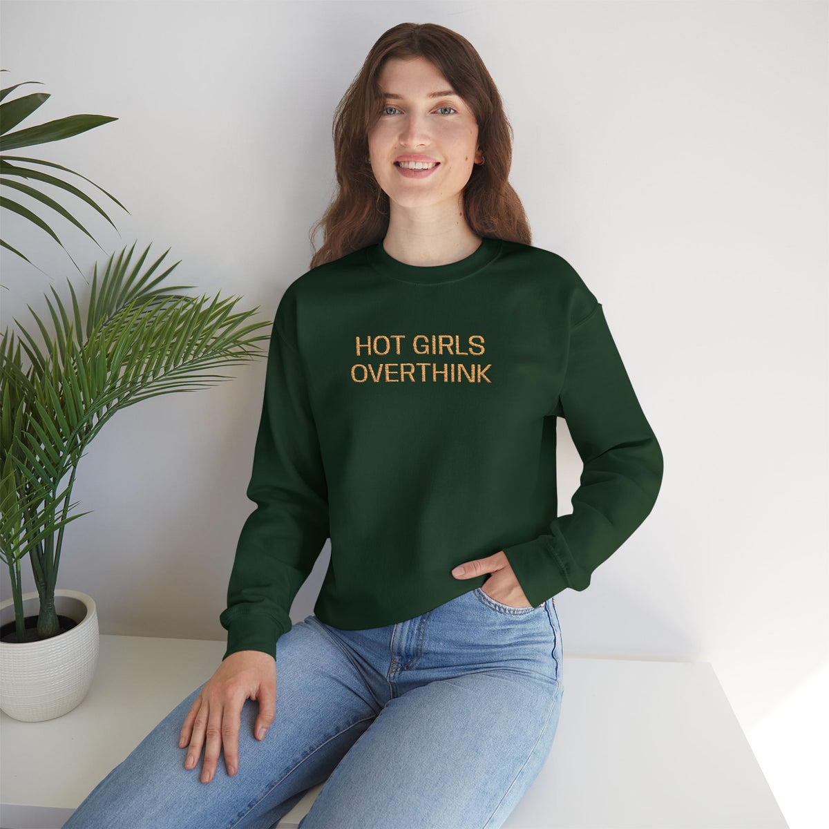 Hot Girls Overthink Embroidered Sweatshirt — Funny Feminine Crewneck
