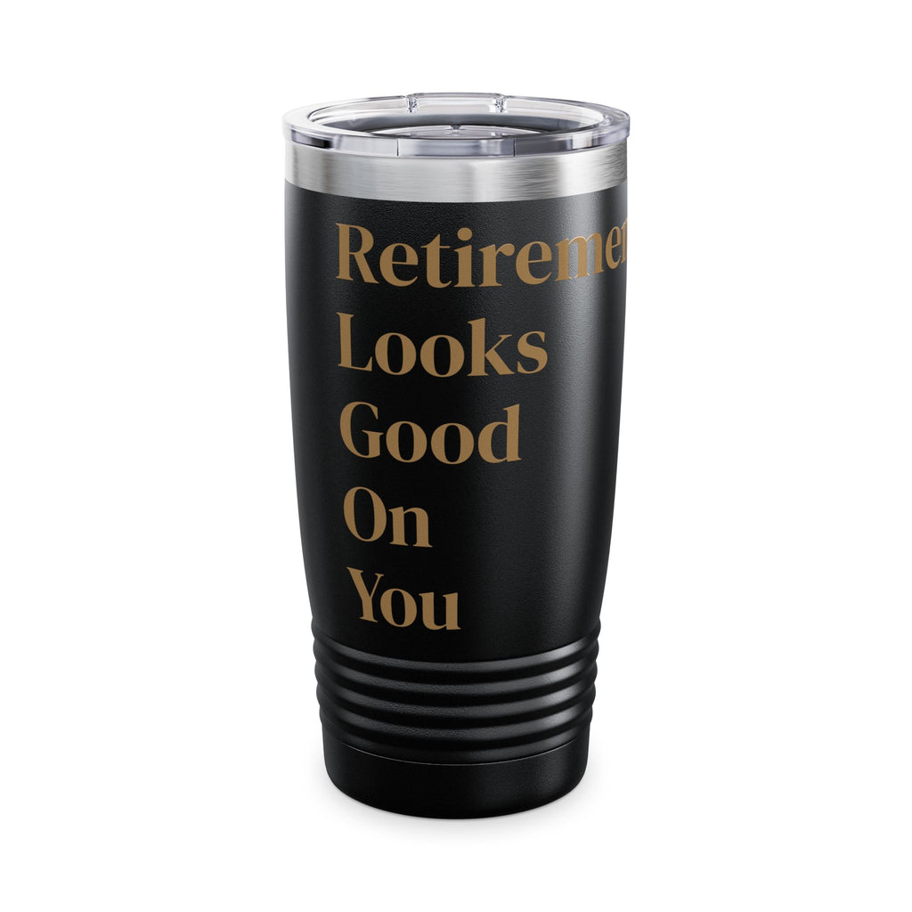 Retirement Looks Good On You 20oz Tumbler — Insulated Travel Cup for New Retirees, Retirement Gift