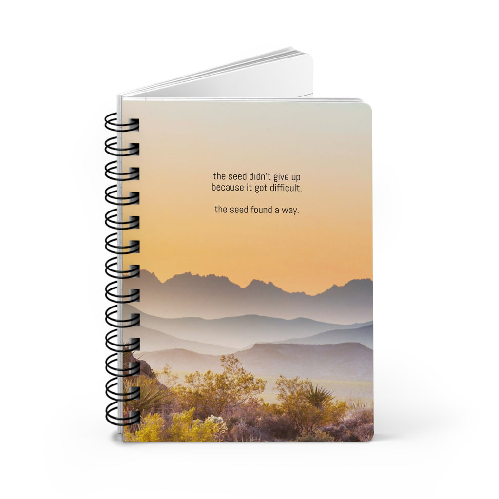 Inspirational Sunrise Spiral Journal — “the seed didn’t give up because it got difficult. the seed found a way.”