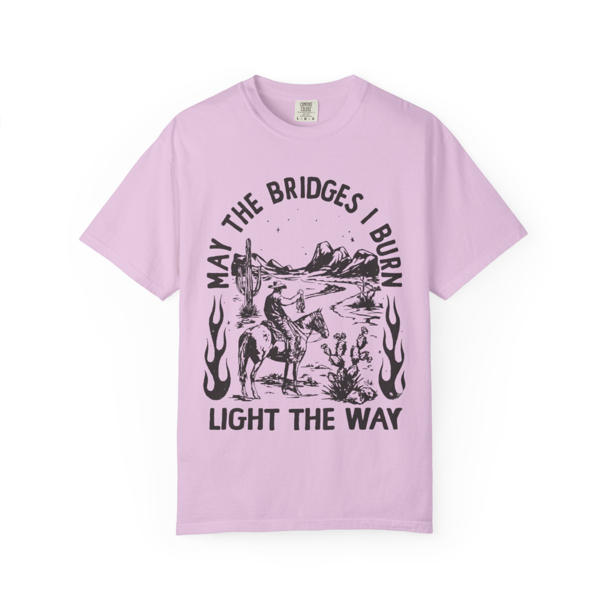 May the Bridges I Burn Light the Way Western Desert Graphic Tee