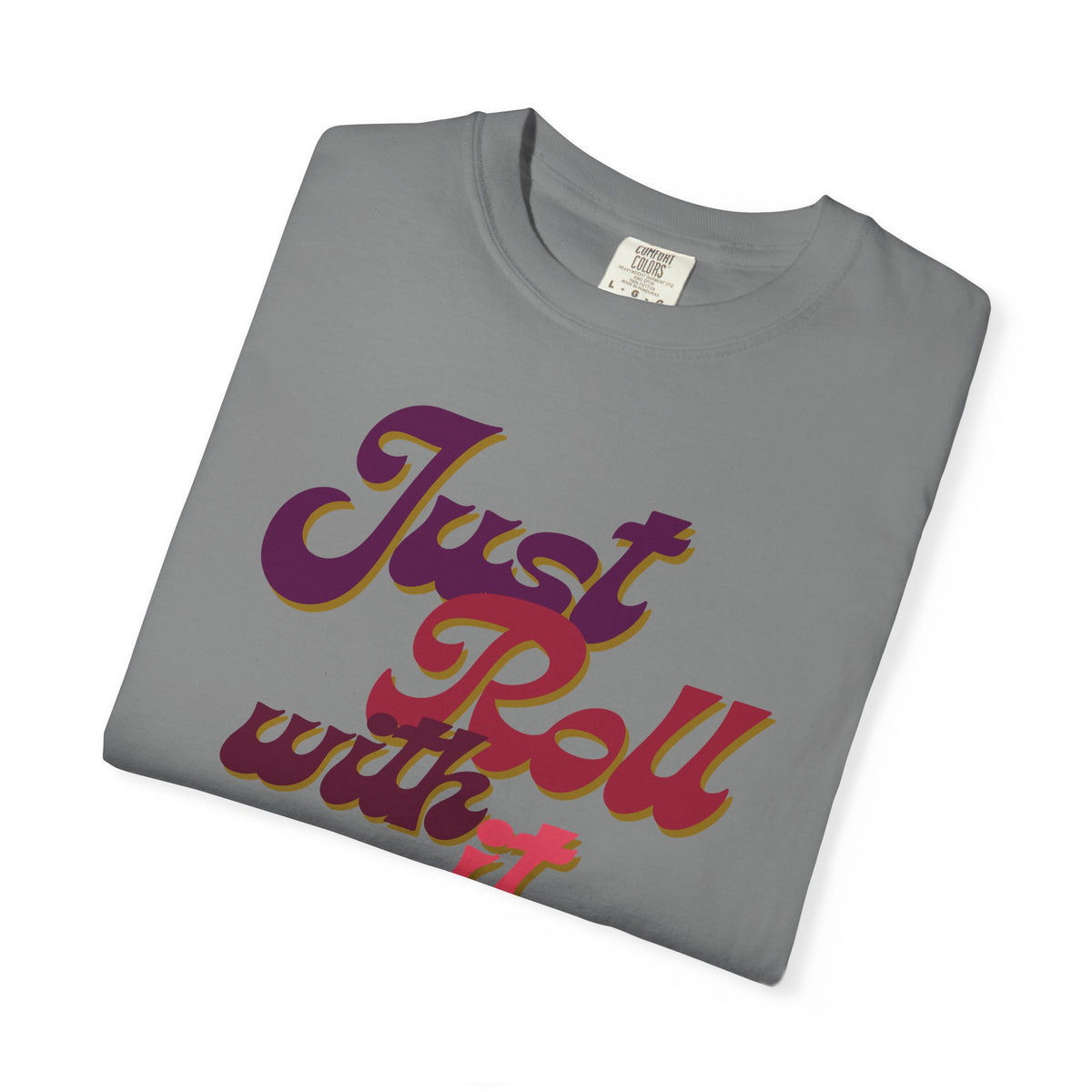 Just Roll With It Baby Tee — Retro Script Vintage Graphic T-Shirt