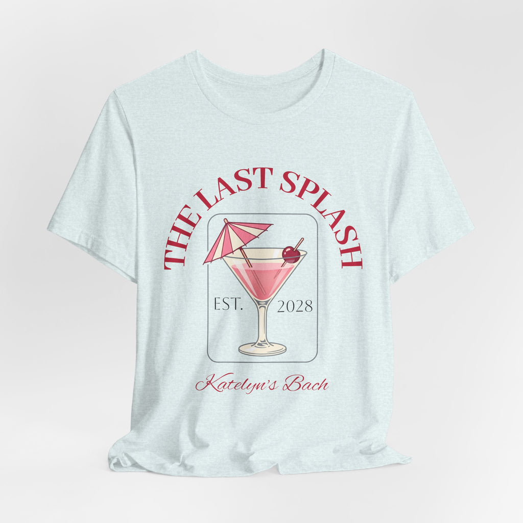 Bachelorette Tee — "The Last Splash"