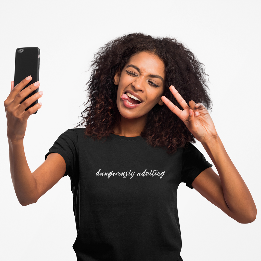 Dangerously Adulting T-Shirt — Funny Script Graphic Tee Adults of All Ages