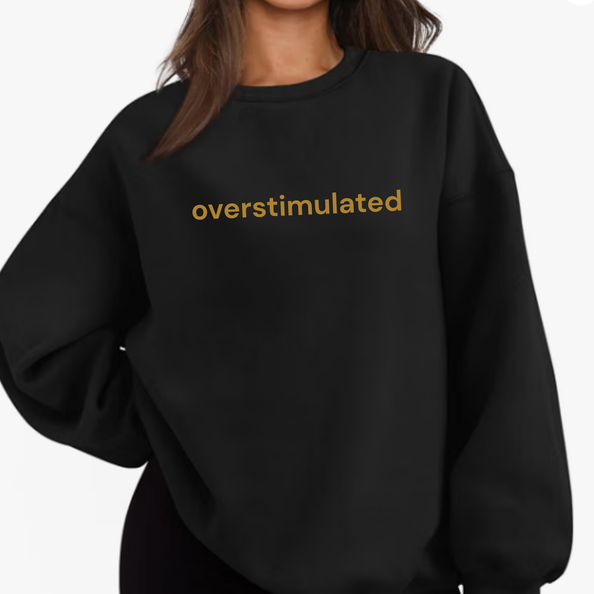 Embroidered overstimulated sweatshirt | minimalist text crewneck