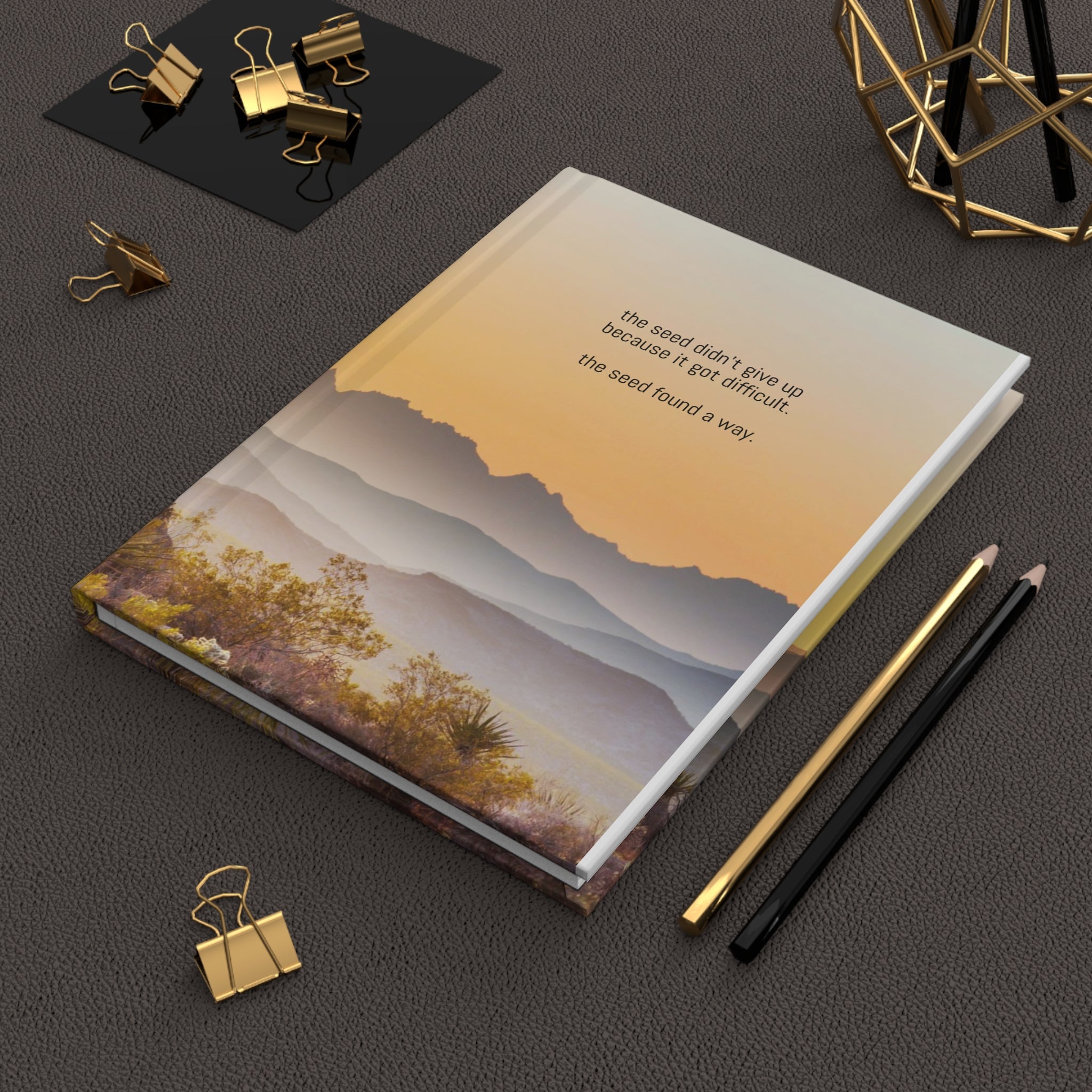Inspirational Sunrise Hardcover Journal — “the seed didn’t give up because it got difficult. the seed found a way.”