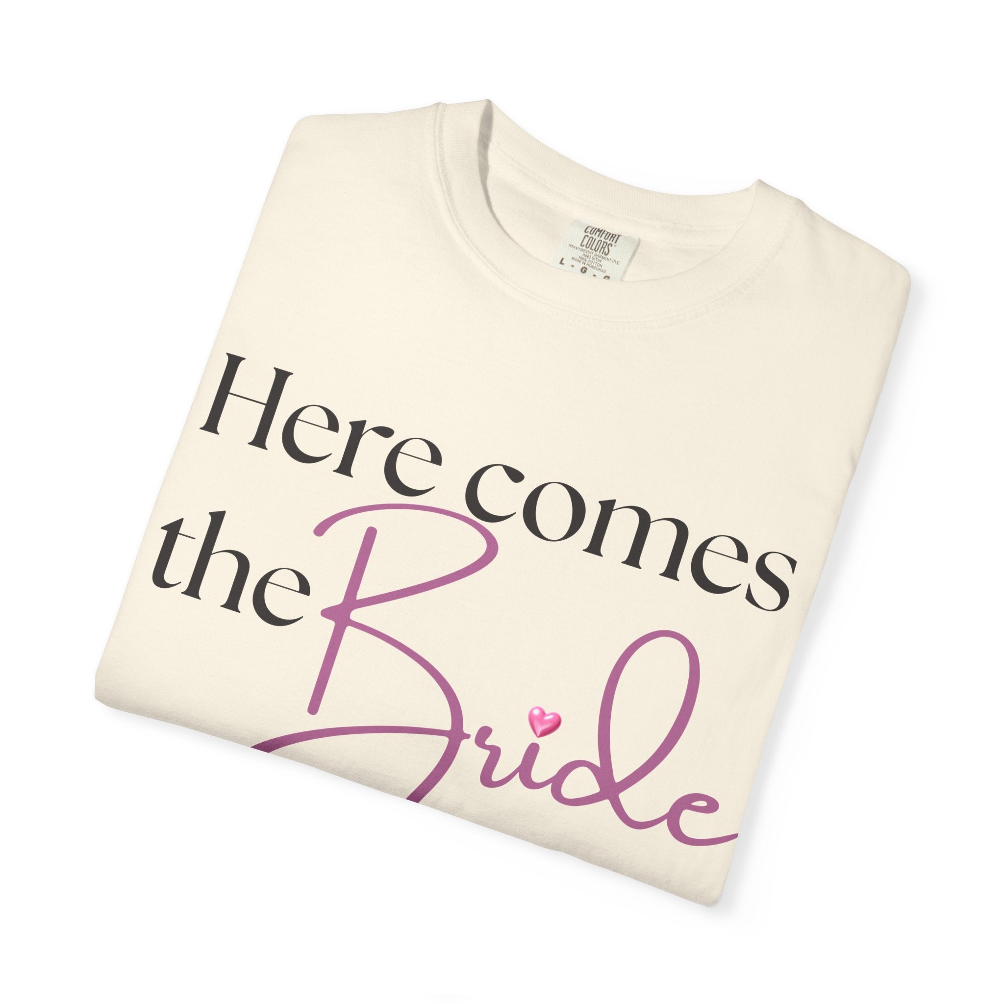 "Here Comes the Bride" Graphic Tee — Comfort Colors Bridal Shirt