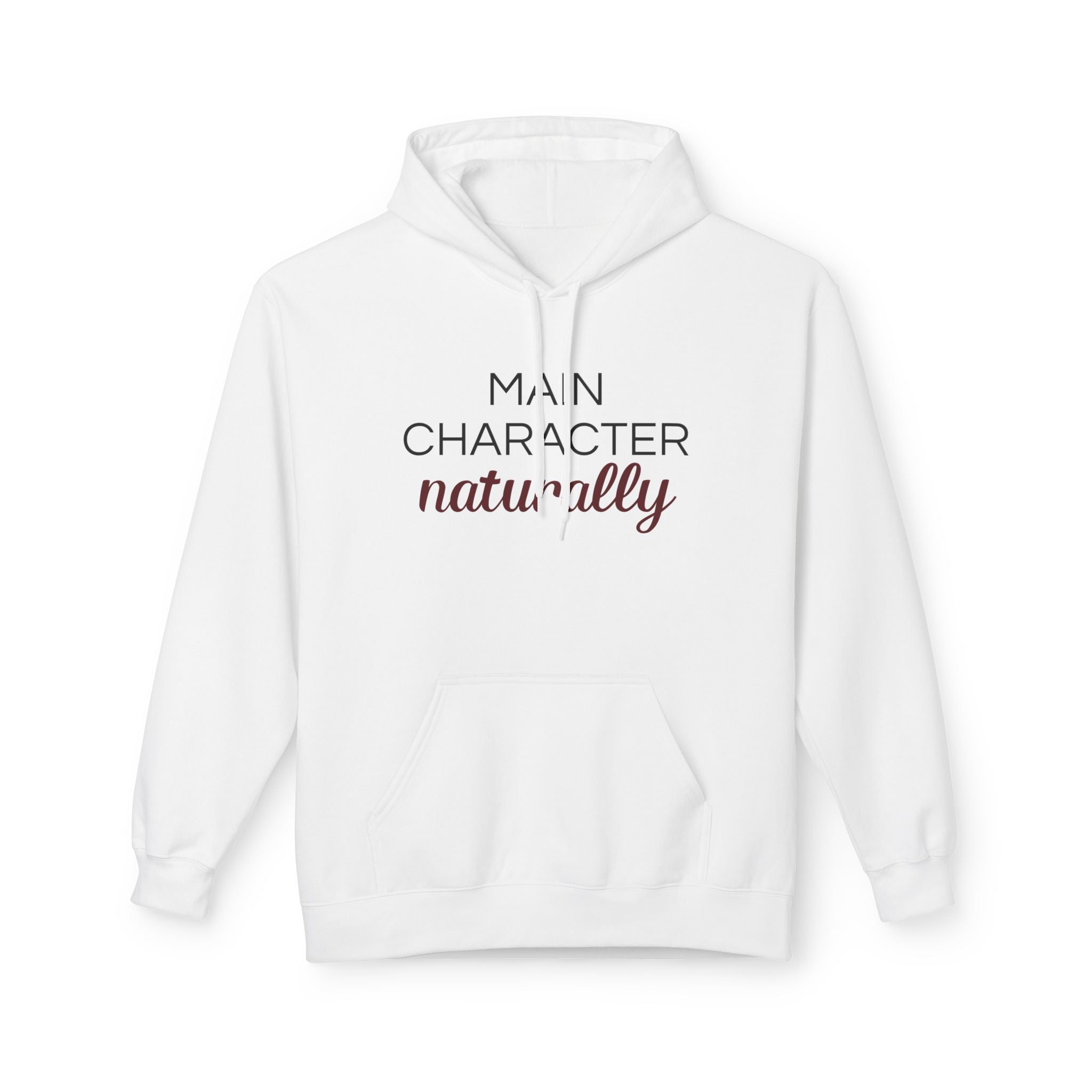 Main Character, Naturally — Graphic Pullover Hoodie