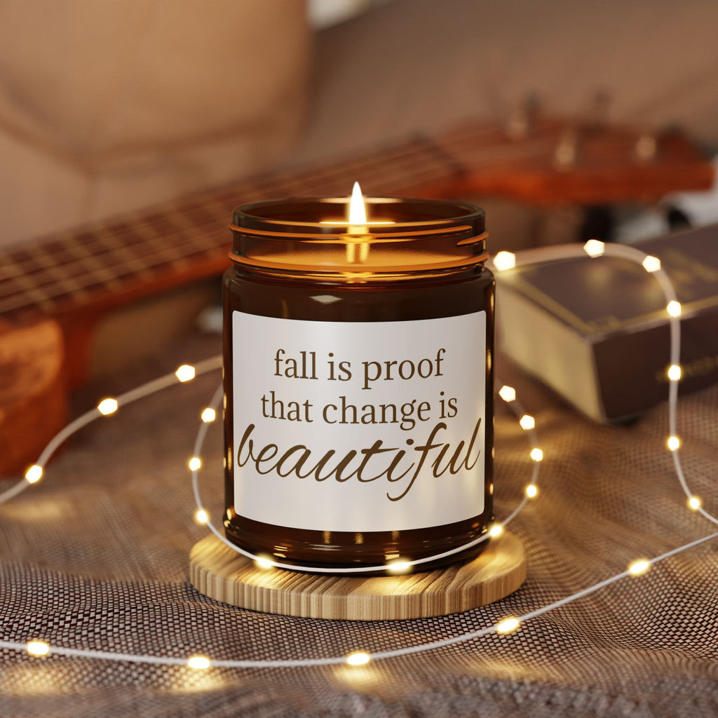 Fall is Proof That Change Is Beautiful Candle | Soy Candle