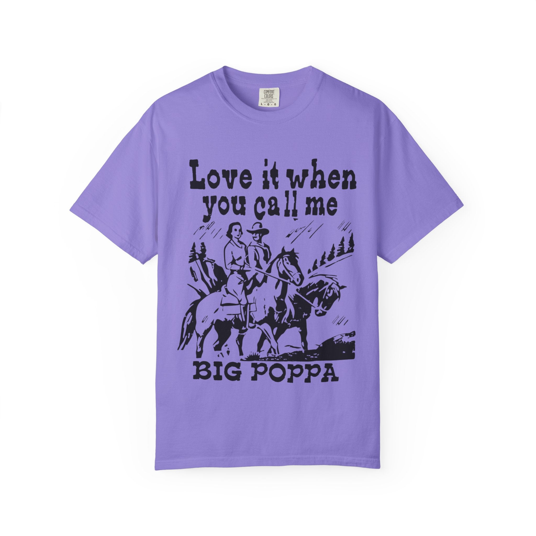 Big Poppa Cowboy "Love It When You Call Me" T-Shirt